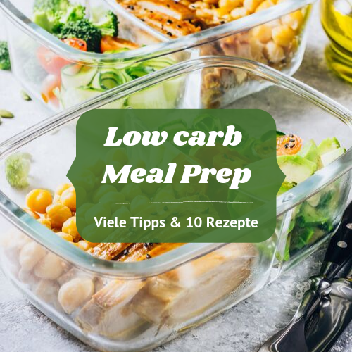 E-Book: low carb Meal Prep - gesund vorkochen | 10 Rezepte + viele Tipps