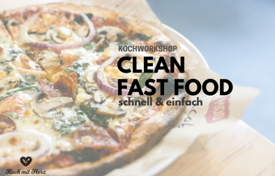 Kochworkshop: Clean Fast Food - schnell & einfach | Innsbruck
